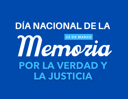 24 de marzo: Día Nacional de la Memoria por la Verdad y la Justicia